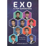 Besley A Exo K-pop Superstars Biografia No Oficial Libro