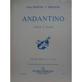 Partitura Piano Violino Andantino Pe Martini E F. Kreisler