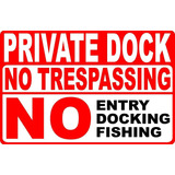 Private Dock No Trespassing Metal Sign No Fishing Dock ...