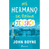 Mi Hermano Se Llama Jessica - Boyne,john