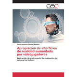 Libro: Apropiación De Interficies De Realidad Aumentada Por