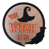 Cuadro Madera Mdf Decorar Halloween  The Witch Is In  30 Cm