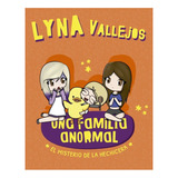 Una Familia Anormal Ii - Lyna Vallejos
