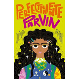 Perfectamente Parvin, De Olivia Abtahi. Editorial Planeta, Tapa Blanda En Español, 2023