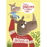 Los Padres A Veces Son..., De Genechten, Guido Van. Editorial Luis Vives (edelvives), Tapa Dura En Español