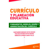 Currículo Y Planeación Educativa: Fundamentos Enrique Hoyo