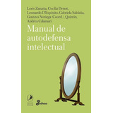 Manual De Autodefensa Intelectual - Zanatta Loris / Denot C