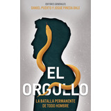 Libro: El Orgullo: La Batalla Permanente De Todo Hombre (spa