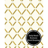 Libro Daily Small Business Book Keeping : Daily Bookkeepi...