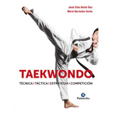 Taekwondo. Tecnica, Tactica, Estrategia Y Competicion Paidot