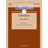 Caballero For Bass And Piano With Piano Accompaniment.