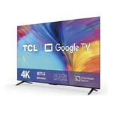 Smart Tv 55p635 55'' Led 4k Uhd Hdr Google Tv Tcl Bivolt
