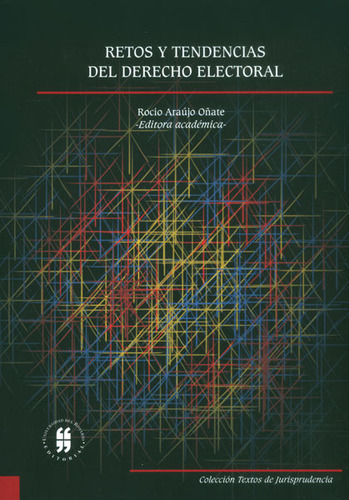 Retos Y Tendencias Del Derecho Electoral, De Rocío Araújo Oñate. Editorial Universidad Del Rosario-uros, Tapa Blanda, Edición 2014 En Español