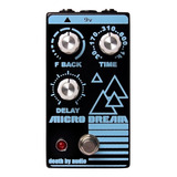 Pedal Death By Audio Micro Dream Delay Made In Usa
