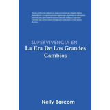 Libro Supervivencia En La Era De Los Grandes Cambios - Ne...