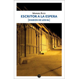 Escritor A La Espera (diarios De Los 80), De Rico, Manuel. Editorial Punto De Vista Editores, Tapa Blanda En Español