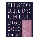 Historia De Chile 1960-2010 Tomo 5 (tb), De Vários Autores. Editorial Ceuss, Tapa Blanda En Español