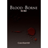 Libro Blood-borne: The Saga - Barnhill, Carol