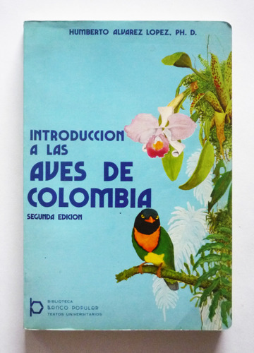 Introduccion A Las Aves De Colombia Humberto Alvarez Lopez 