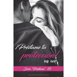Libro: Préstame Tu Protección: Serie Préstame 10 (spanish