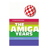 Libro: Commodore: The Amiga Years