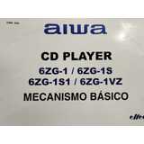 Livro Diagrama Esquemático Aiwa Cd Player 6zg-1 / 6zg-1s / 6zg-1s1 / 6zg-1vz Mecanismo Básico