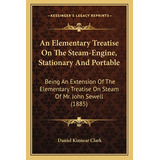 Libro An Elementary Treatise On The Steam-engine, Station...