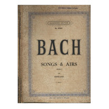 Bach   Songs  Airs   2 Volumes