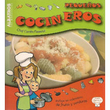 Pequeños Cocineros, De Cecilia  Fassardi. Editorial Biblioteca Albatros, Tapa Blanda, Edición 1 En Español, 2005