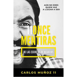 11 Mentiras De Las Escuelas De Negocios - C. Muñoz -