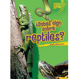 Libro: ¿sabes Algo Sobre Reptiles? (do You Know About Reptil