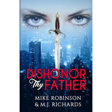 Libro Dishonor Thy Father - Robinson, Mike