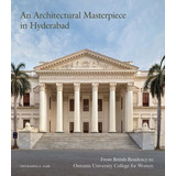 Libro: An Architectural Masterpiece In Hyderabad: From Briti