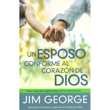 Libro Un Esposo Conforme Al Corazón De Dios - Jim George