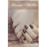 Libro Hanna Muller: Amor Prohibido En Tiempos De Guerra -...