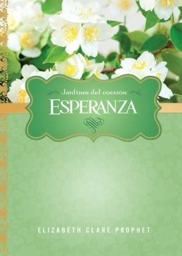 Esperanza - Jardines Del Corazón, Prophet, Summit