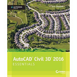 Book : Autocad Civil 3d 2016 Essentials Autodesk Official..