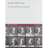 Storia Della Fotografia. Ediz. Illustrata Madesani, Angela