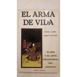 El Arma De Vida - Camilly & Normand - Zen Arte Trad. Samurai