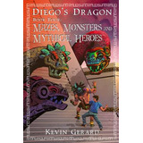 Libro Diego's Dragon, Book Four: Mazes, Monsters, And Myt...
