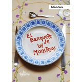 El Banquete De Los Monstruos, De Soria Fabiola. Serie N/a, Vol. Volumen Unico. Editorial Unrn Universidad Nacional De Rio Negro, Tapa Blanda, Edición 1 En Español