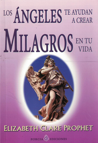 Angeles Te Ayudan A Crear Milagros En Tu Vida, Los - Prophet