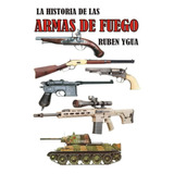 Libro: La Historia De Las Armas De Fuego (edición En Español