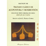 Tratado Clasico Acupuntura Y Moxibustion - Mi Haungfu