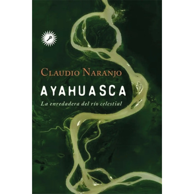 Ayahuasca - Claudio Naranjo | Envío gratis