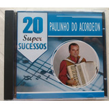 Cd Paulinho Do Acordeon - 20 Super Sucessos (cd-novo)