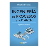 Ingenieria De Procesos Y Planta - Lluis Cuatrecasas