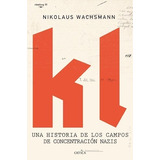 Kl Una Historia De Los Campos Concentración Nazis Wachsman