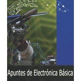 Apuntes De Electronica Basica
