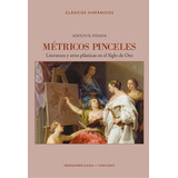 Metricos Pinceles Literatura Y Artes Plasticas En El Siglo De Oro, De Rodríguez Posada, Adolfo. Editorial Iberoamericana, Tapa Blanda, Edición 1 En Español, 2022